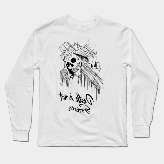 Death is not Forever Long Sleeve T-Shirt by BlackBrain